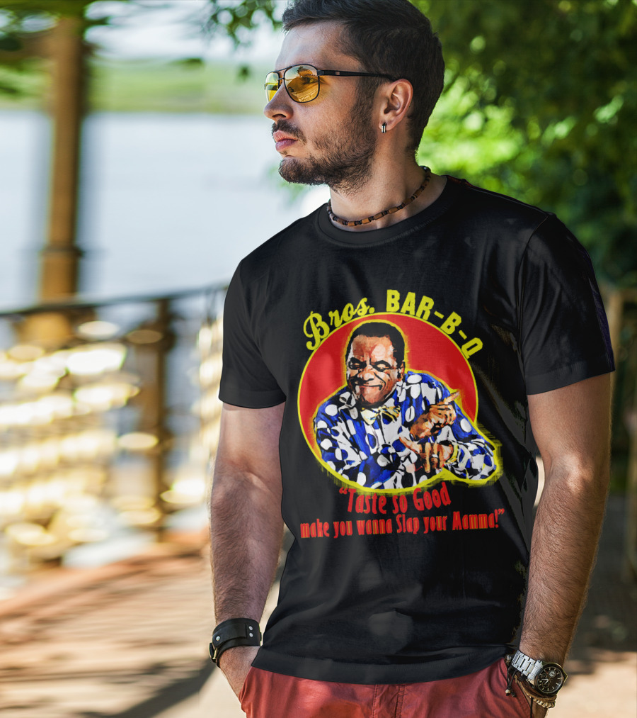 Bros BAR-B-Q Taste So Good Make You Wanna Slap Your Mamma T-Shirt