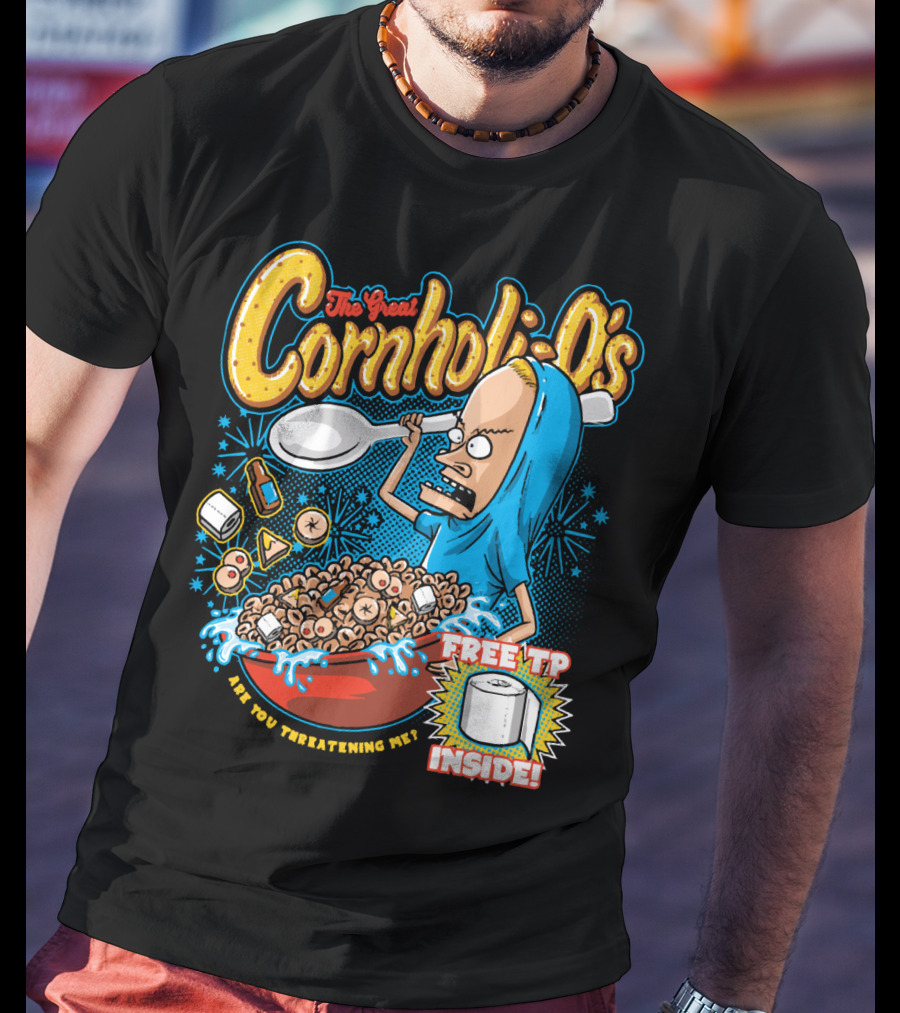 The Great Cornholio's Are You Threatening Me Free TP Inside T-Shirt