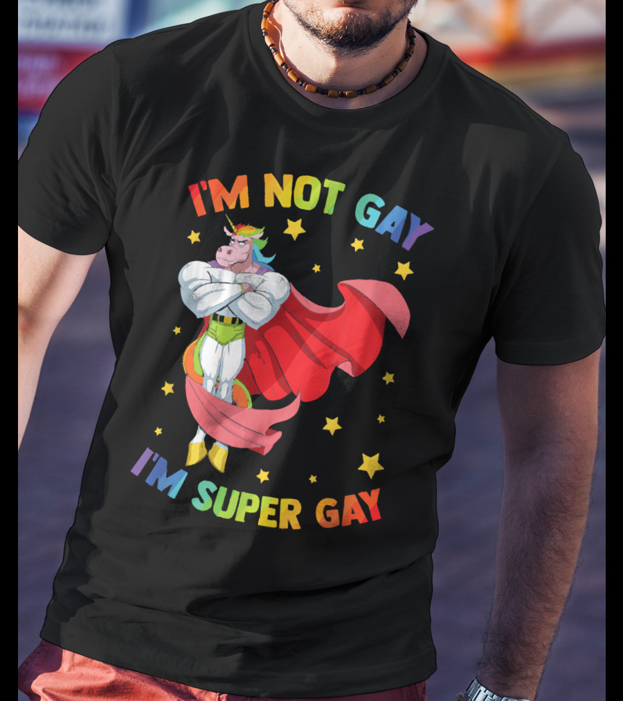 I'm Not Gay I'm Super Gay Colorful Unicorn With Cape And Stars T-Shirt