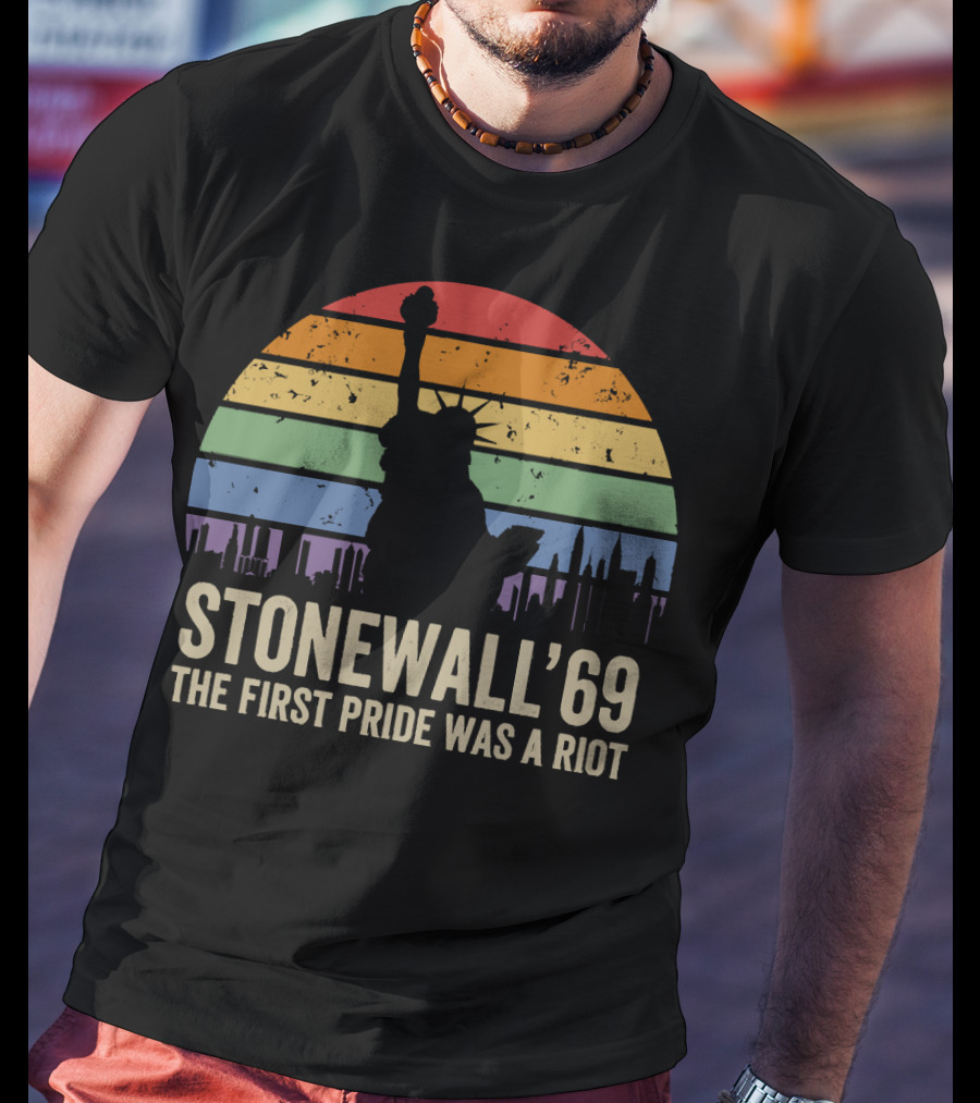 Stonewall '69 The First Pride Was A Riot Statue Of Liberty Rainbow T-Shirt