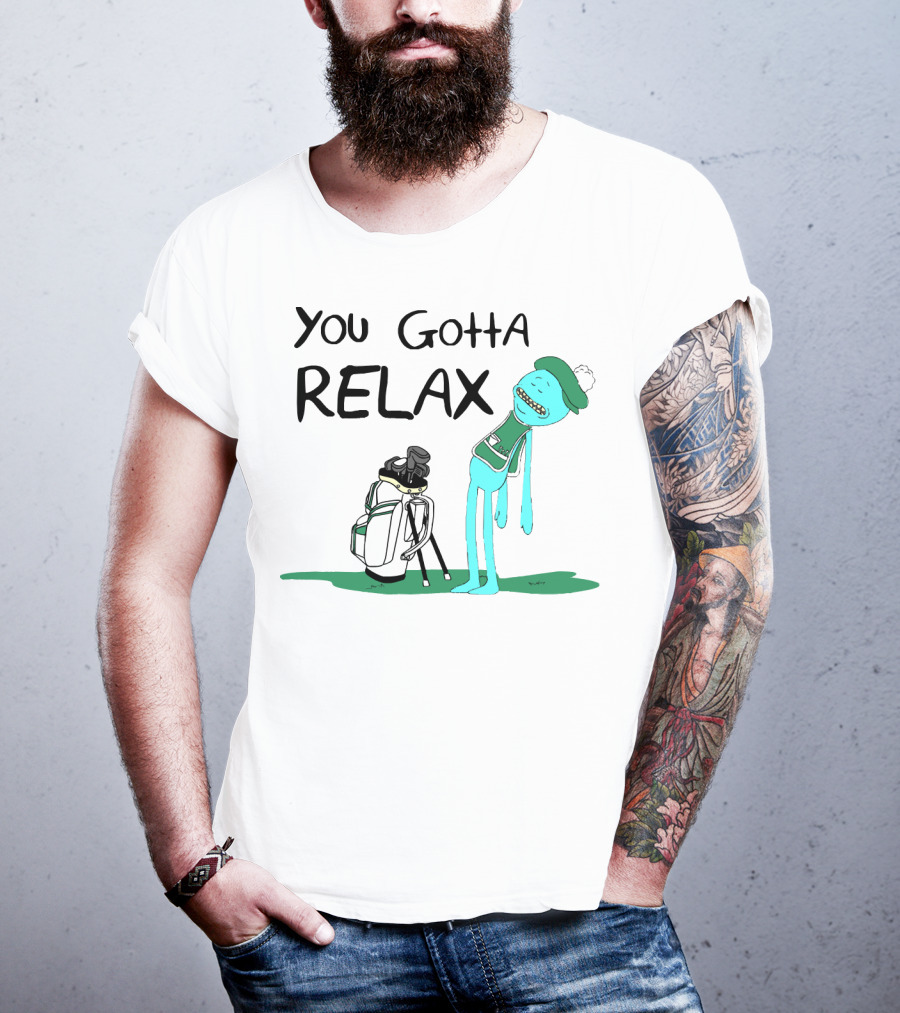 You Gotta Relax Meeseeks Rick And Morty Golf Character Golf Bag T-Shirt