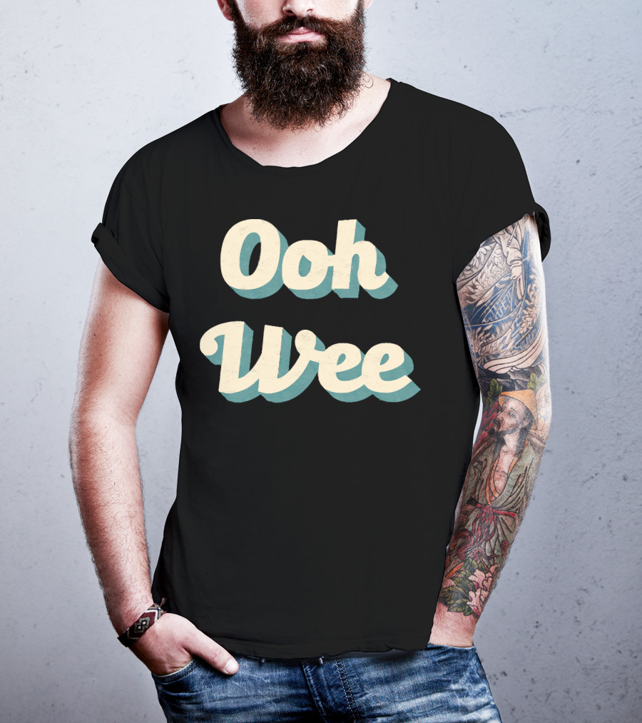 Ooh Wee Classic Ad Copy Style Mr. Poopy Butthole Phrase T-Shirt