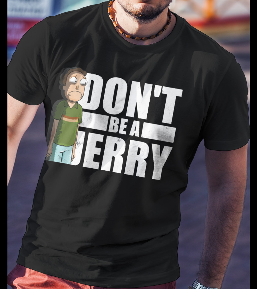 Rick And Morty Don't Be A Jerry T-Shirt