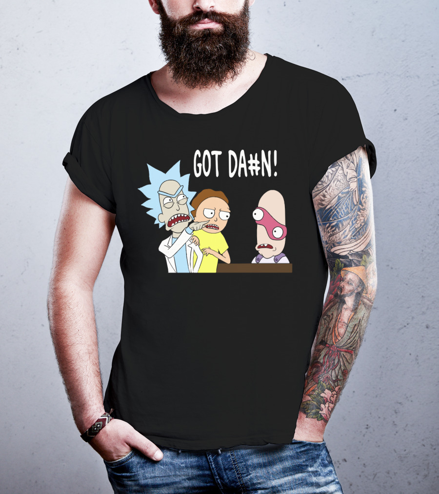 Got Da#n Rick And Morty Meme Funny Moment T-Shirt