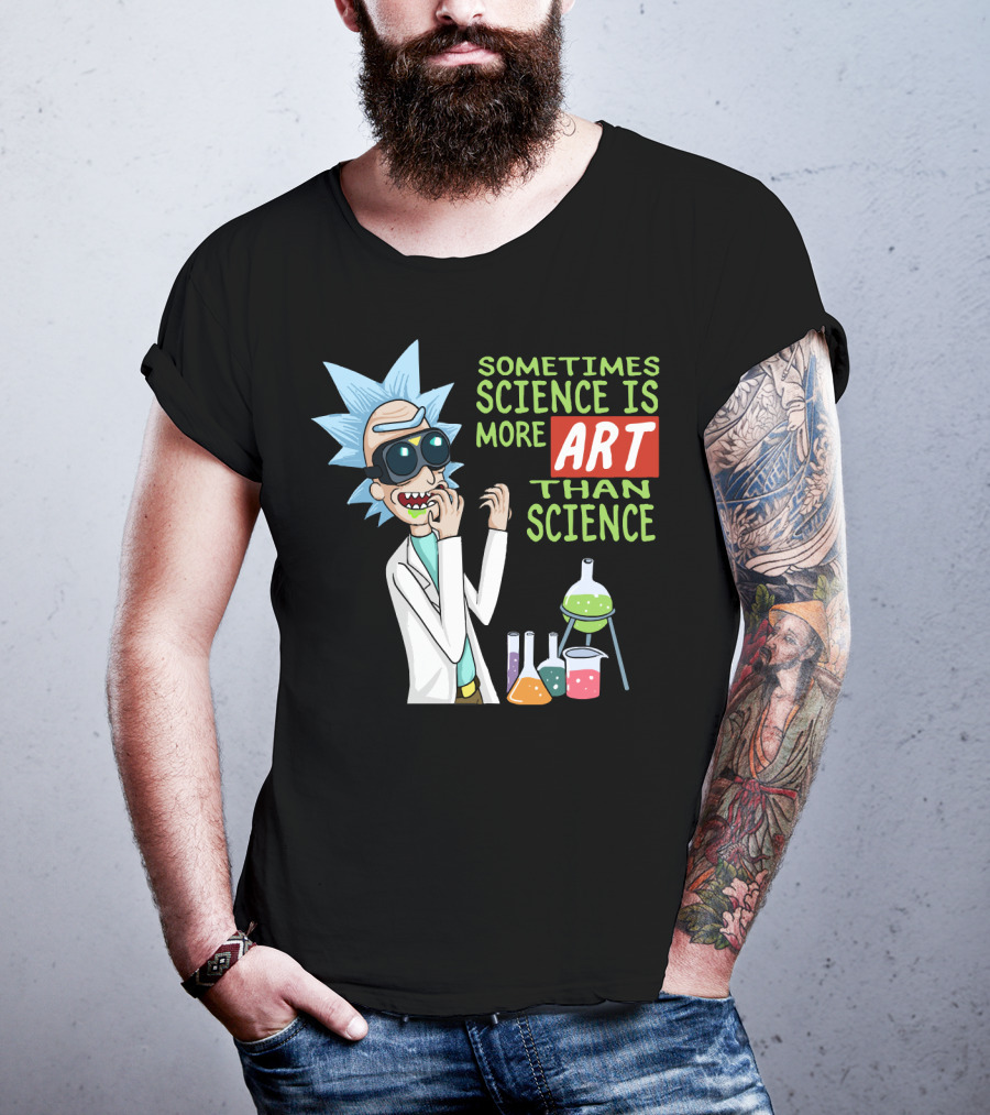 Rick And Morty Sometimes Science Is More Art Than Science Chemistry Lab T-Shirt
