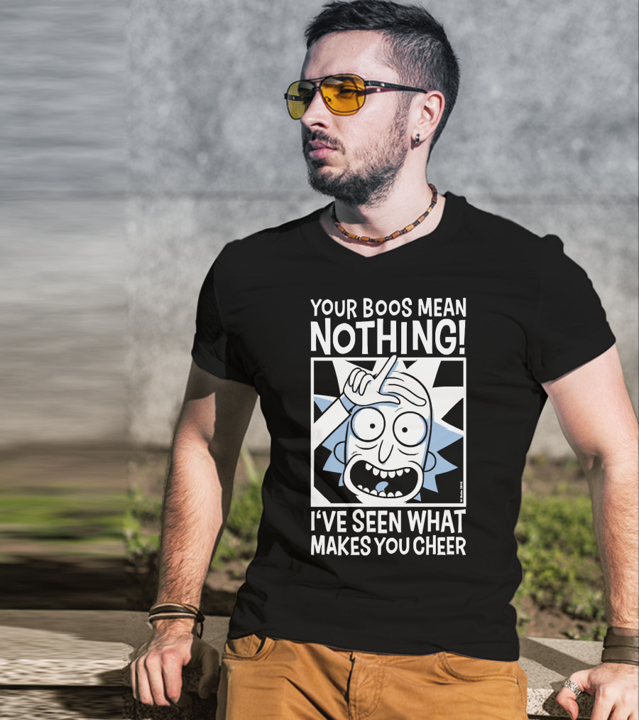 Your Boos Mean Nothing I've Seen What Makes You Cheer T-Shirt