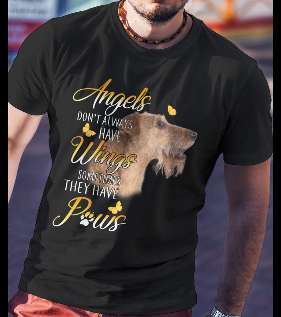 Angels Don't Always Have Wings Sometimes They Have Paws Airedale Terrier T-Shirt