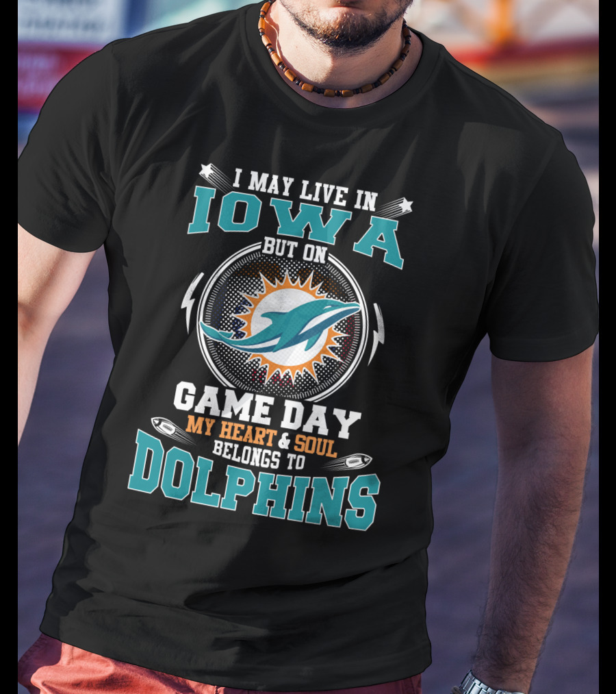Iowa Fan With Heart And Soul Belonging To Dolphins On Game Day T-Shirt