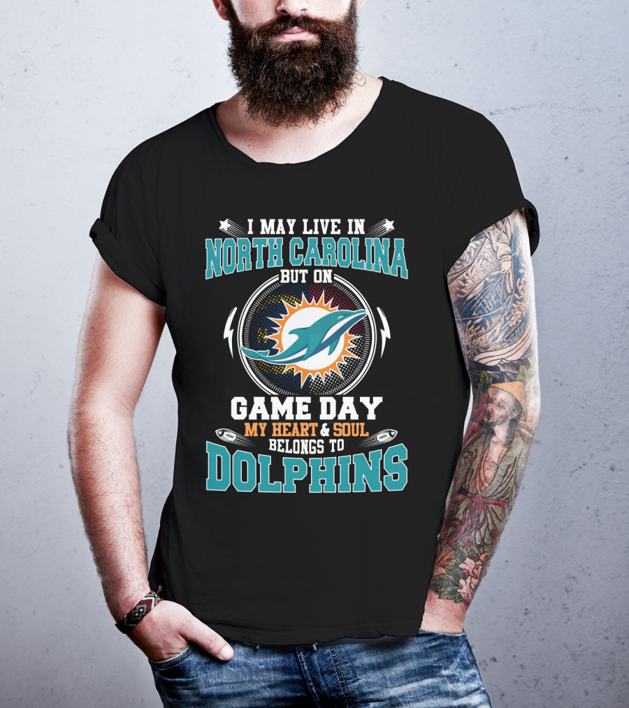 North Carolina Game Day My Heart And Soul Belongs To Dolphins T-Shirt