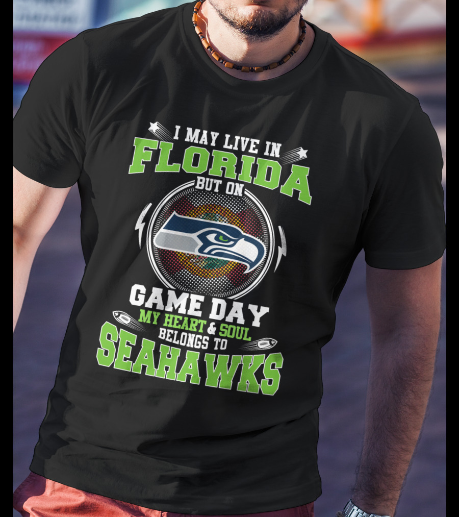 I May Live In Florida But On Game Day My Heart & Soul Belongs To Seahawks T-Shirt