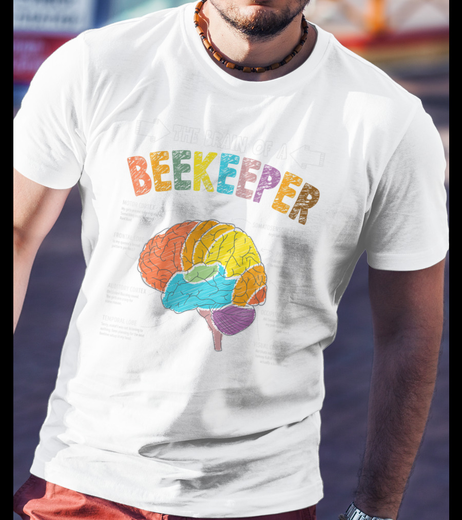The Brain Anatomy Of A Beekeeper With Humor For Apiarist Enthusiasts T-Shirt