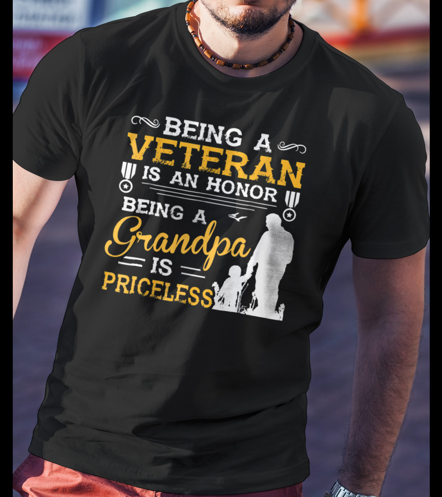 Being A Veteran Is An Honor Being A Grandpa Is Priceless T-Shirt