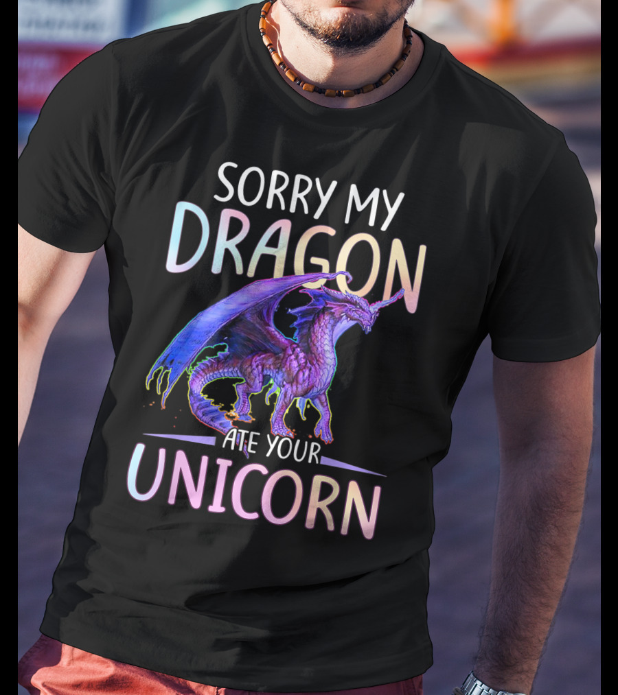 Sorry My Dragon Ate Your Unicorn T-Shirt