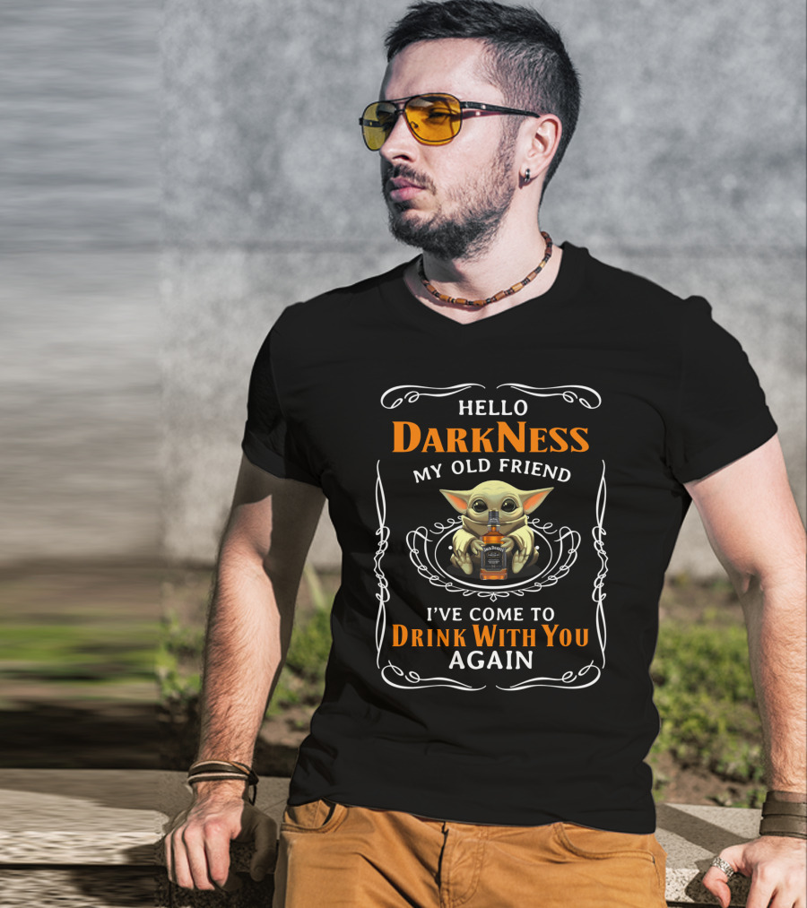Hello Darkness My Old Friend Drink With You Again T-Shirt
