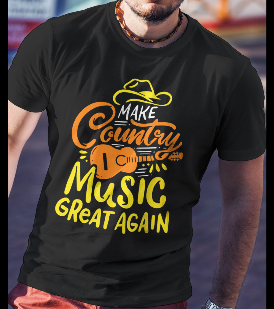 MAKE COUNTRY MUSIC GREAT AGAIN Guitar Hat T-Shirt