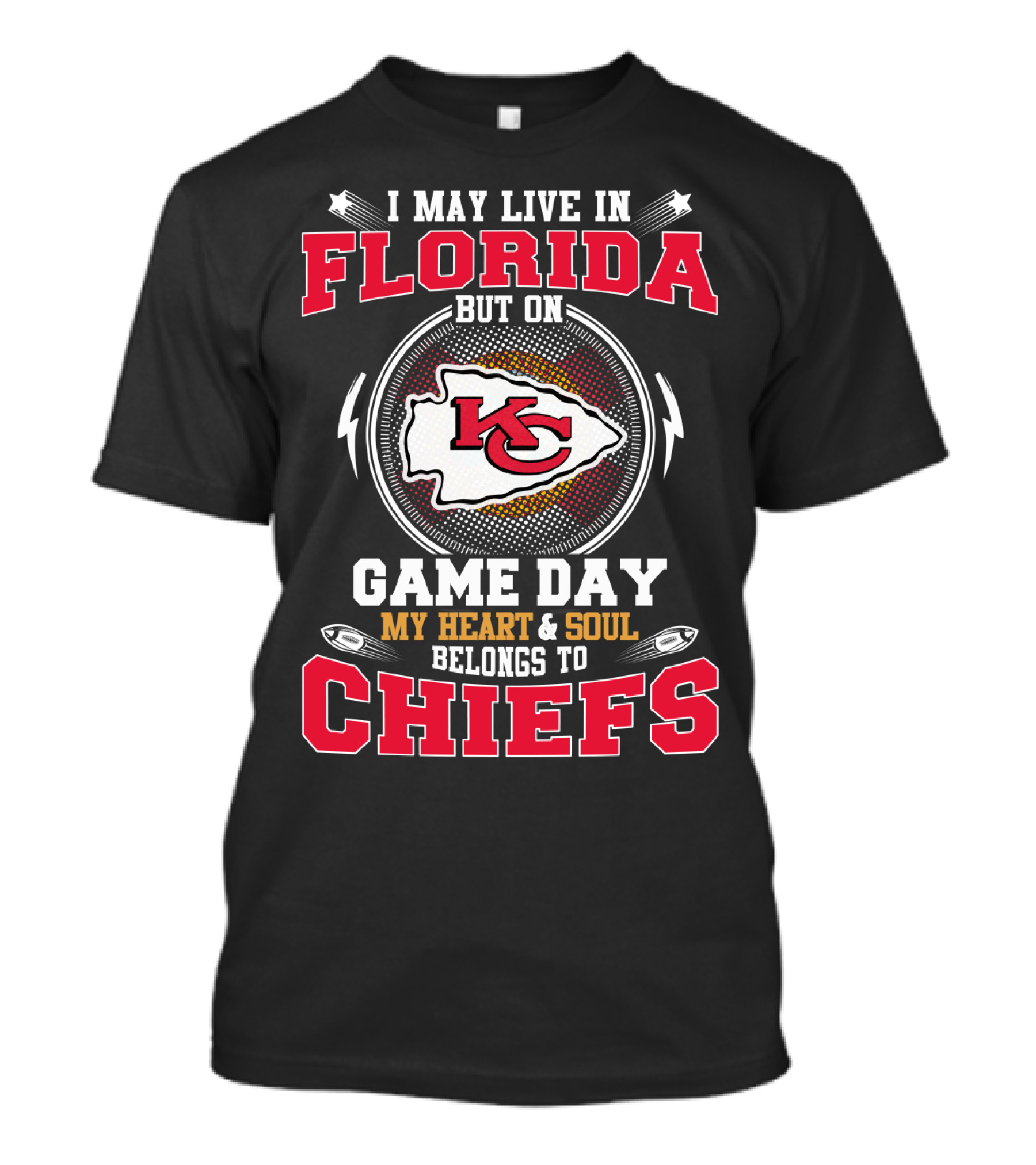 I May Live In Florida But On Game Day My Heart And Soul Belongs To Chiefs T-Shirt