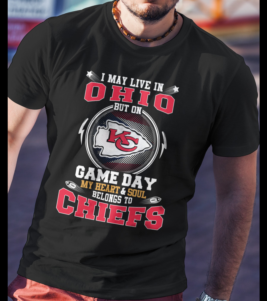 Ohio Resident With Heart And Soul Dedicated To Kansas City Chiefs On Game Day T-Shirt