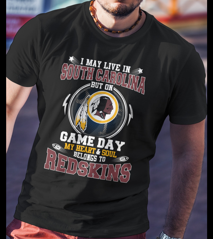 South Carolina Game Day My Heart & Soul Belongs To Redskins T-Shirt