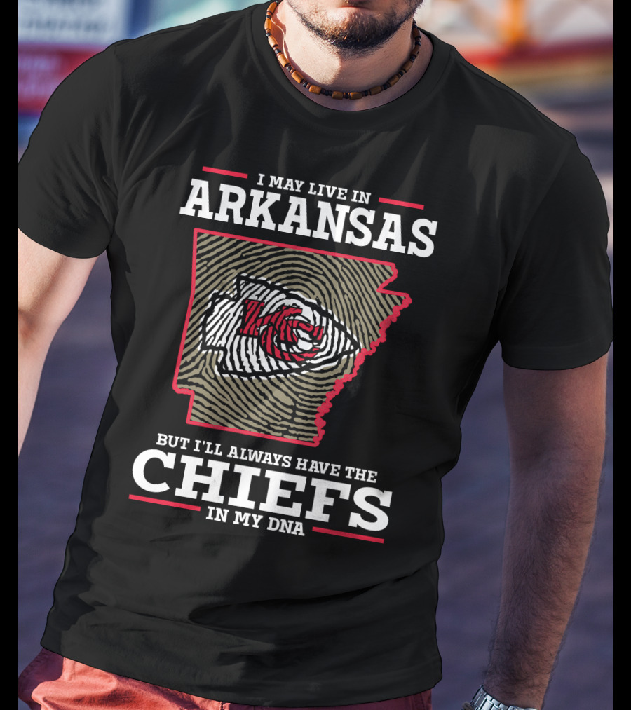 I May Live In Arkansas But I'll Always Have The Chiefs In My DNA T-Shirt