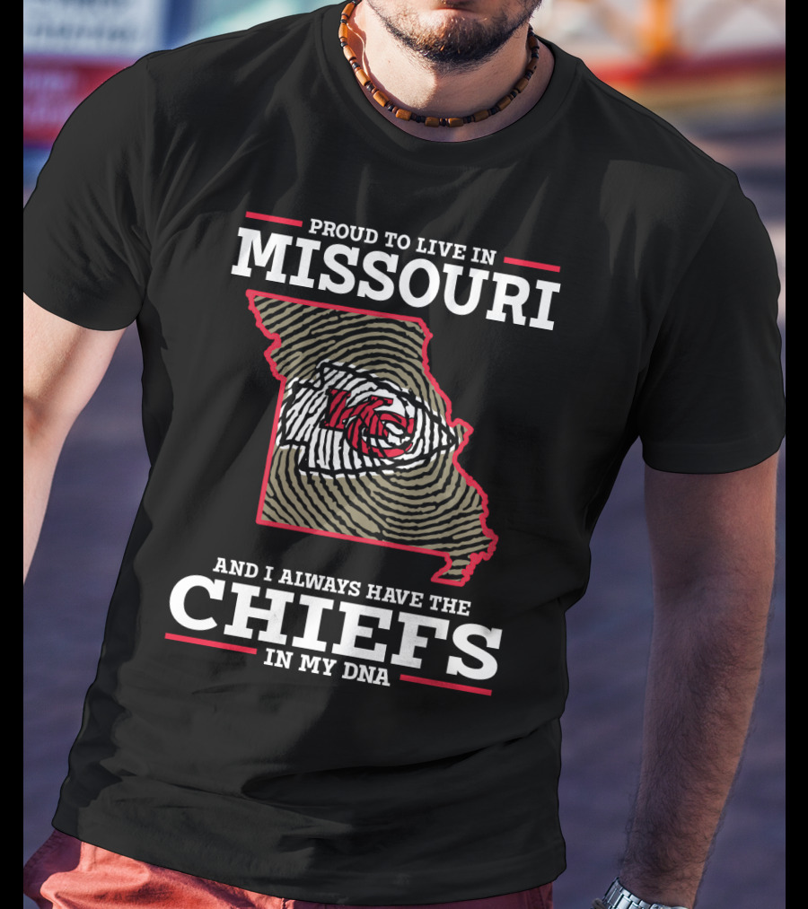 Proud To Live In Missouri Chiefs In My DNA T-Shirt