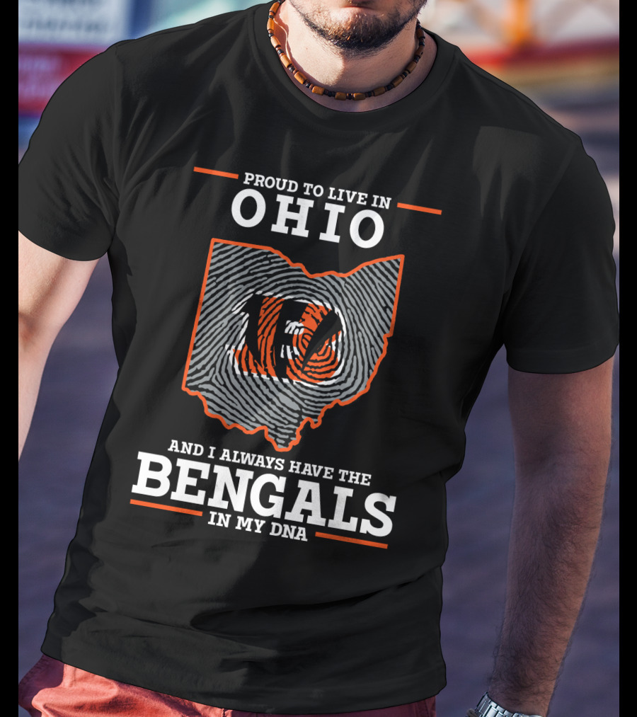 Proud To Live In Ohio Bengals In My Dna T-Shirt