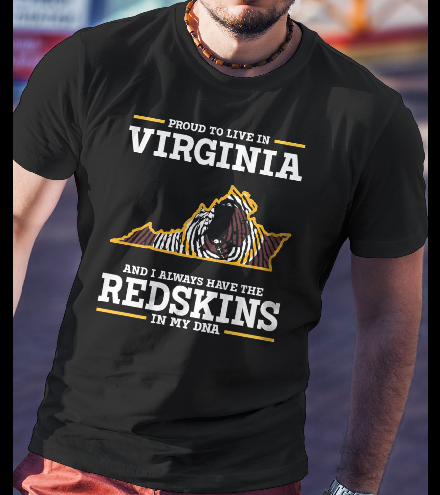 Proud To Live In Virginia Redskins In My Dna T-Shirt