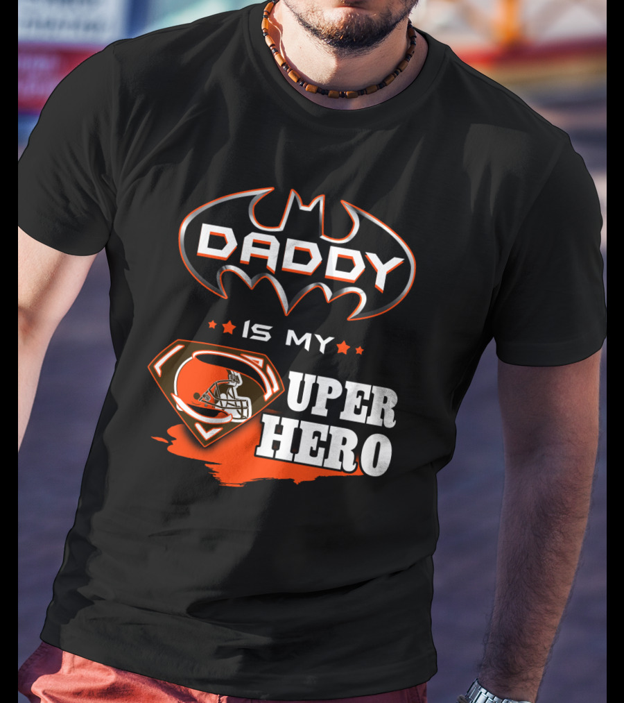 Daddy Is My Super Hero Browns Batman Superman T-Shirt