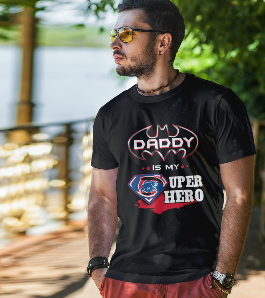 Daddy Is My Cubs Super Hero T-Shirt