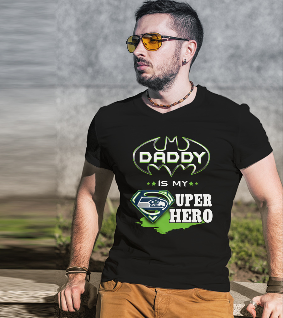 Daddy Is My Seahawks Super Hero T-Shirt