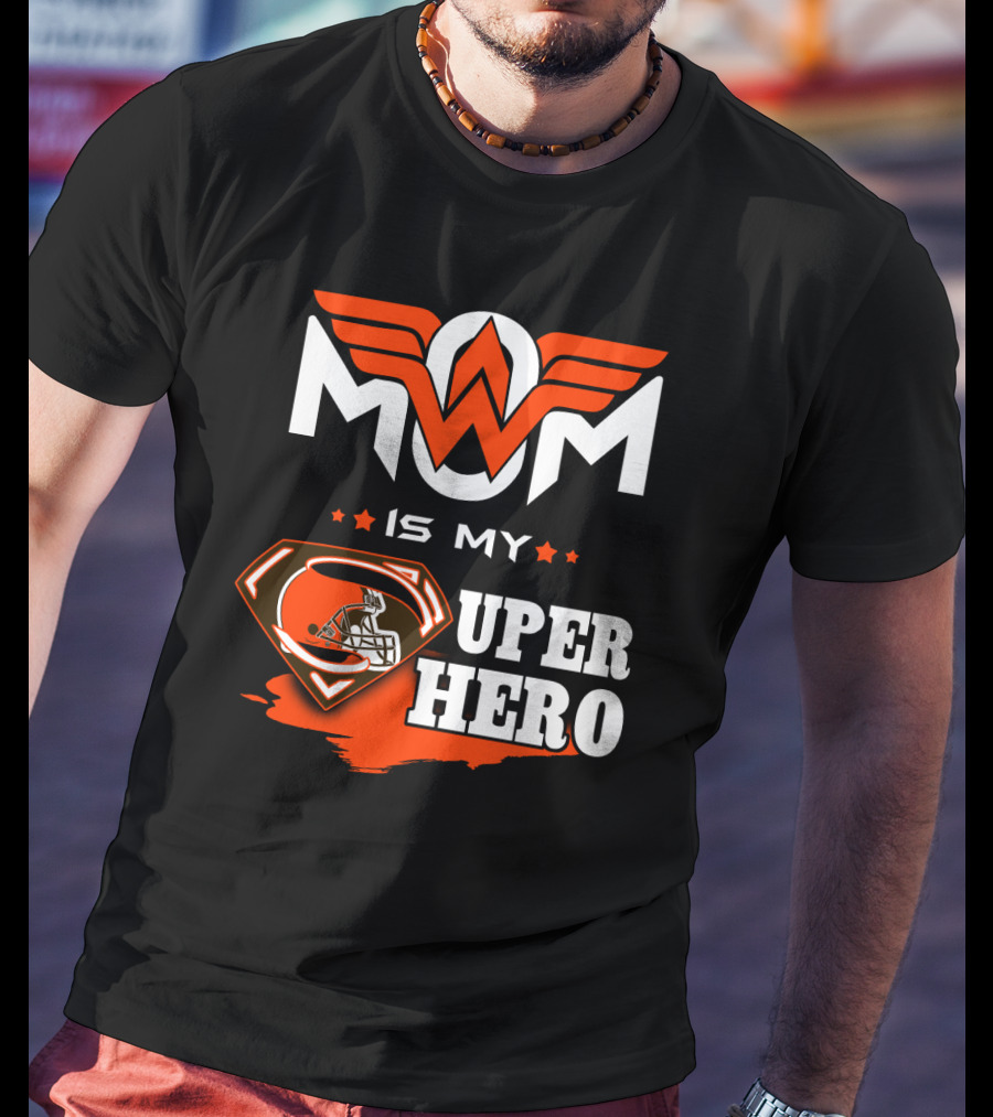 MOM IS MY SUPER HERO CLE Browns Football Wonder Woman T-Shirt