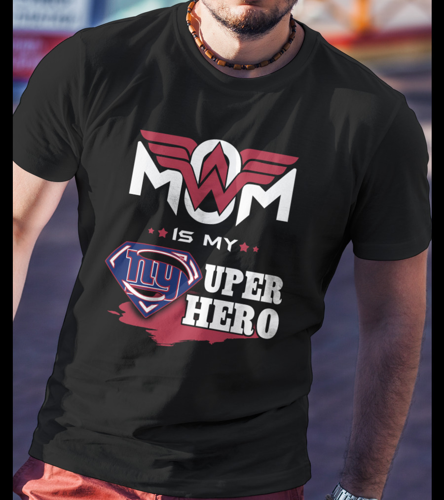 Mom Is My Giants Super Hero T-Shirt