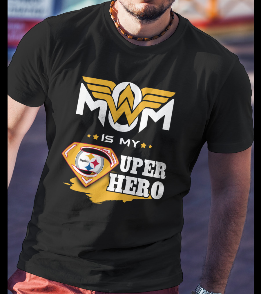 Mom Is My Steelers Super Hero T-Shirt