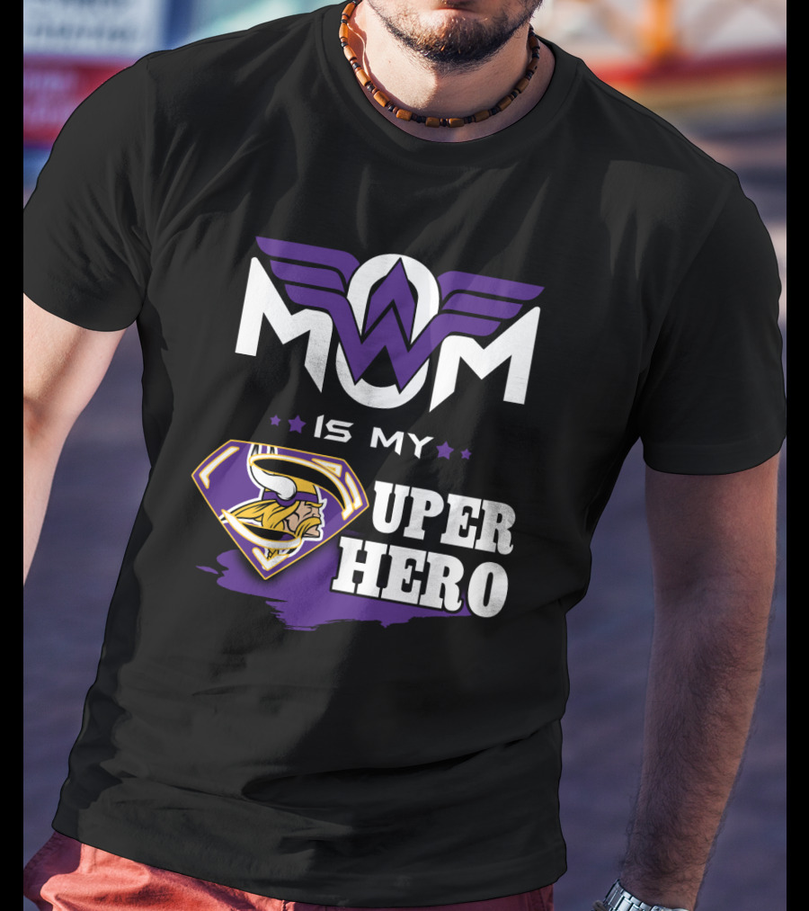 Mom Is My Vikings Super Hero T-Shirt