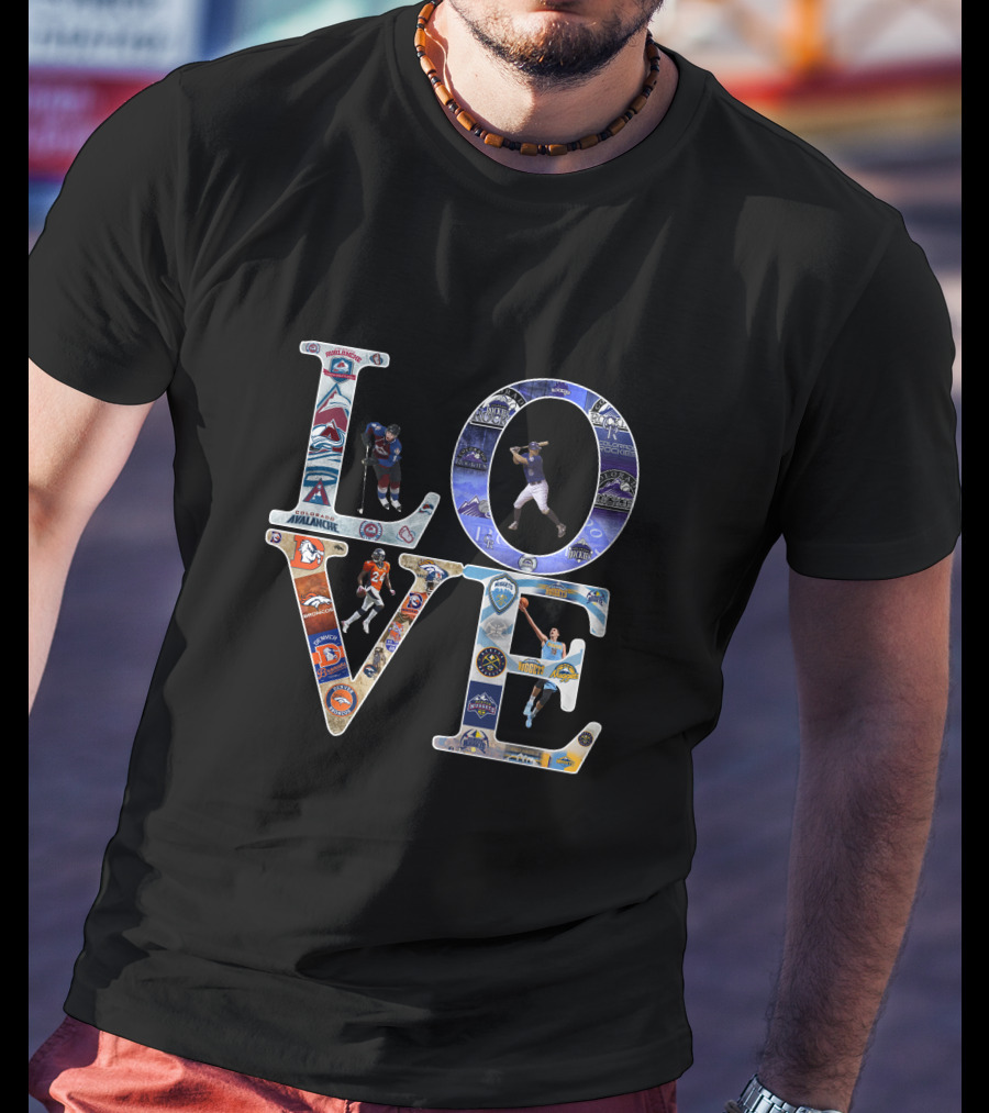 LOVE Denver Sports Broncos Rockies Nuggets Avalanche T-Shirt