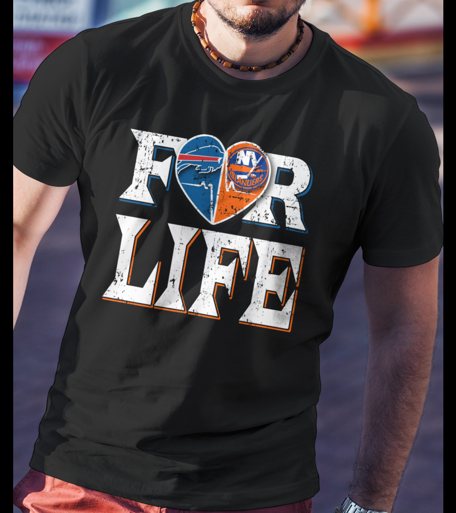 For Life Buffalo Bills New York Islanders Fans T-Shirt