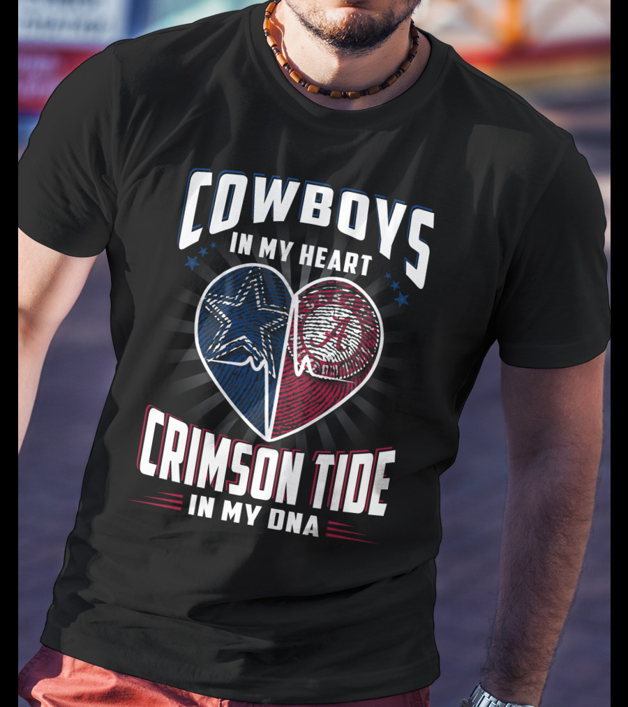 Cowboys In My Heart Crimson Tide In My DNA T-Shirt