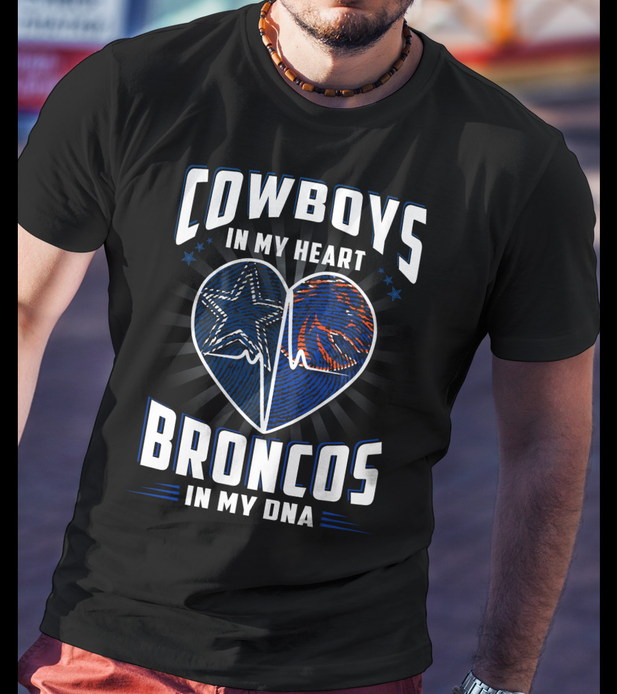 Cowboys IN My Heart Broncos IN My Dna T-Shirt
