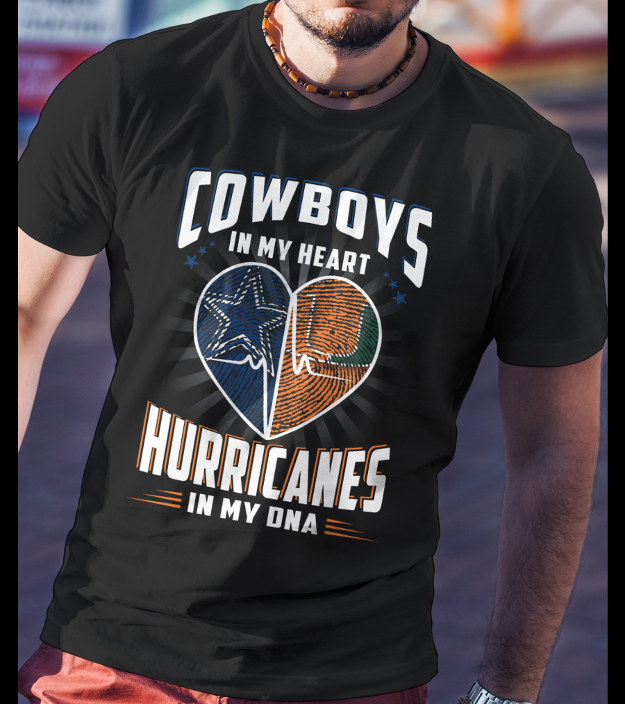 Cowboys In My Heart Hurricanes In My DNA T-Shirt