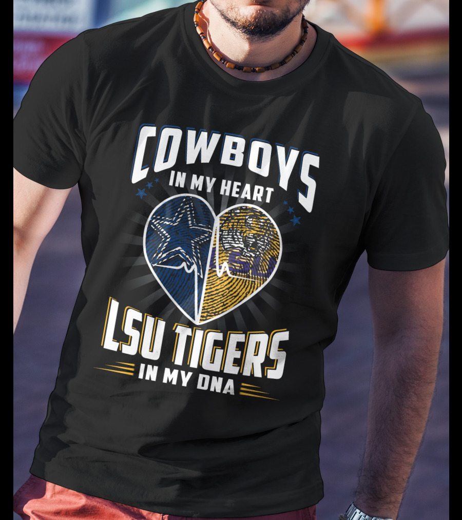 Cowboys In My Heart Lsu Tigers In My Dna T-Shirt