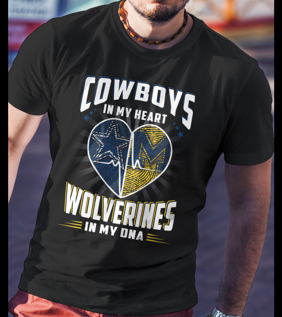 Cowboys In My Heart Wolverines In My Dna T-Shirt