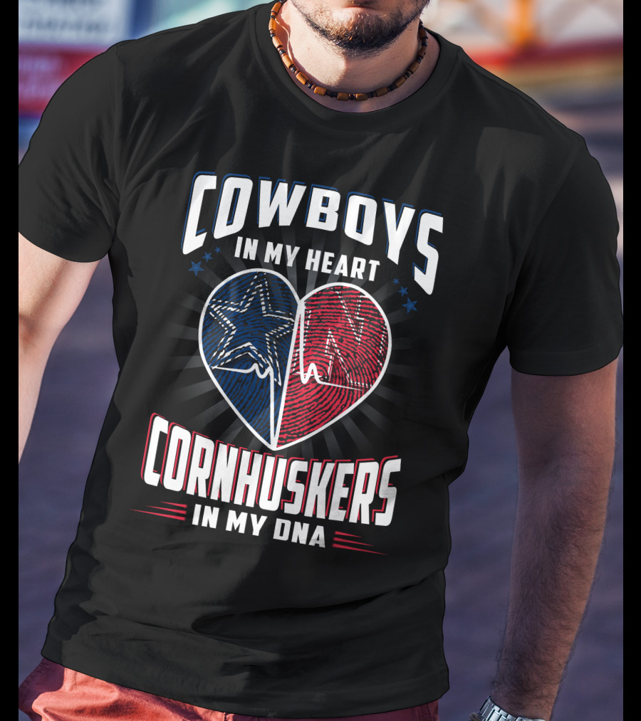 Cowboys IN My Heart Cornhuskers IN My Dna T-Shirt