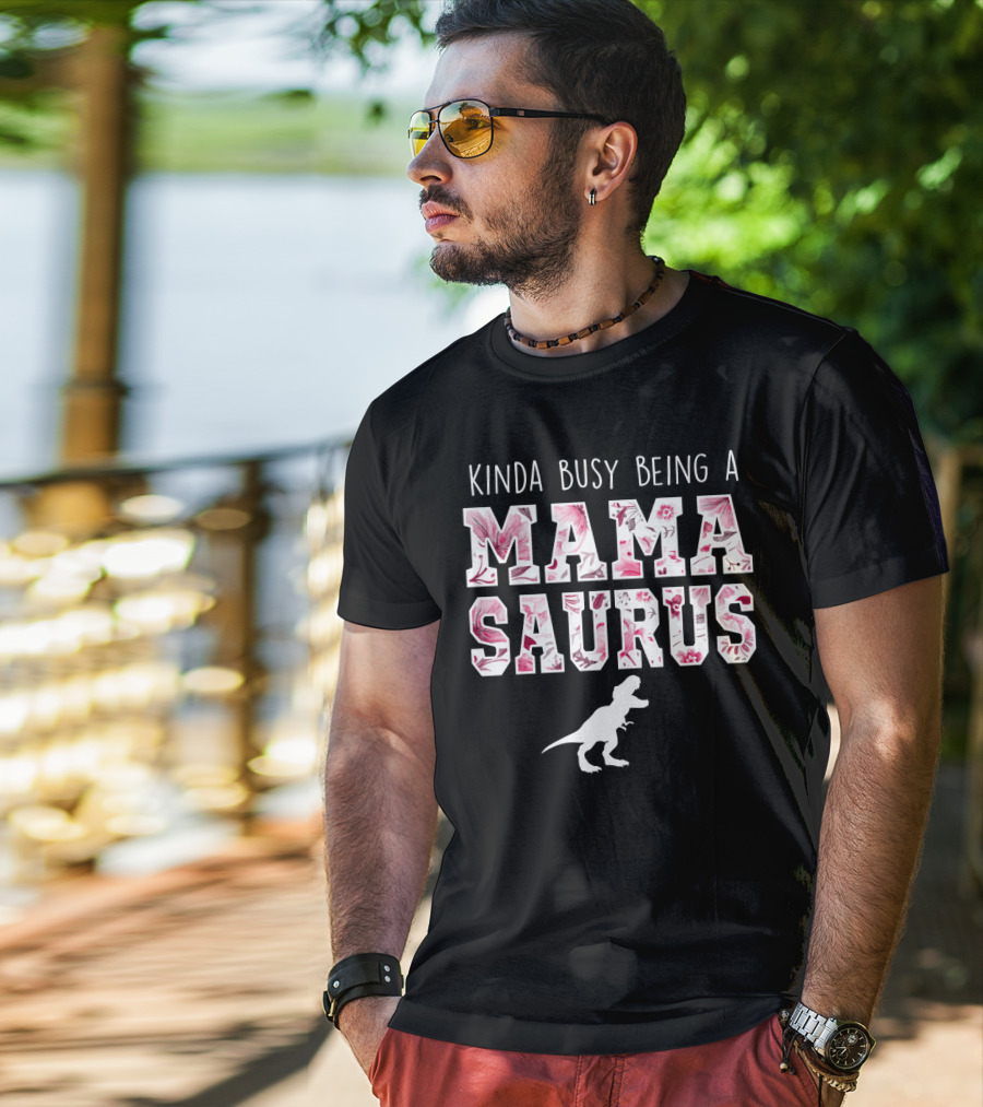 Kinda Busy Being A Mama Saurus Dinosaur Floral T-Shirt