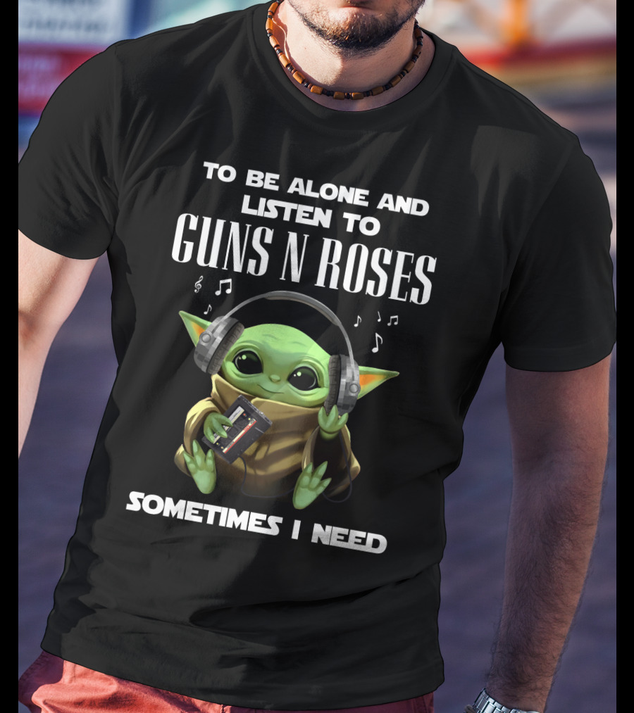To Be Alone And Listen To Guns N Roses Sometimes I Need Baby Alien With Headphones T-Shirt