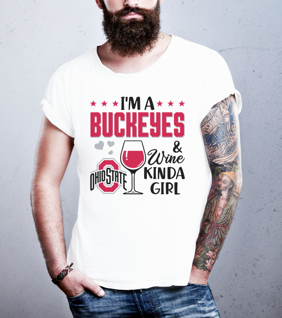 I'm A Buckeyes And Wine Kinda Girl Ohio State T-Shirt