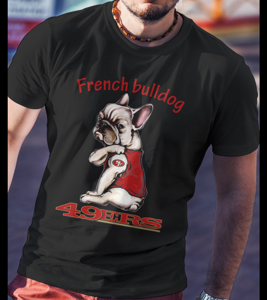 French Bulldog 49ers San Francisco Nfl Team Mascot T-Shirt