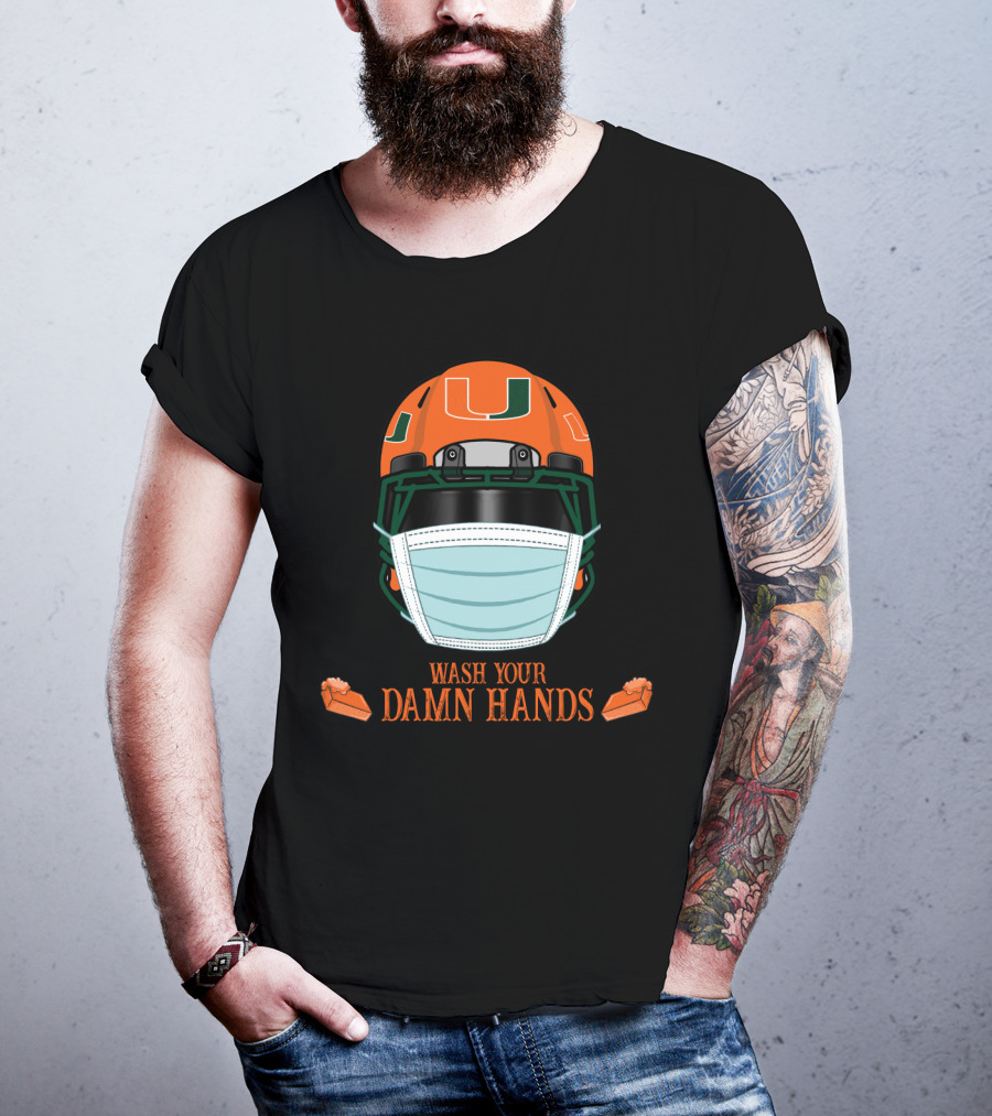 Miami Hurricanes Helmet Wash Your Damn Hands T-Shirt