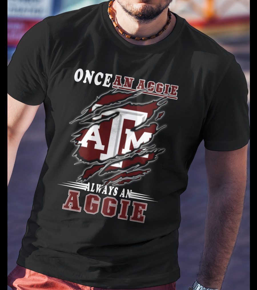 Once An Aggie Always An Aggie A&M Fan T-Shirt