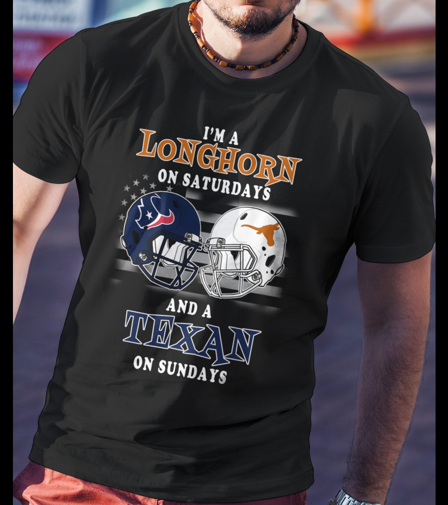 I'm A Longhorn On Saturdays And A Texan On Sundays T-Shirt