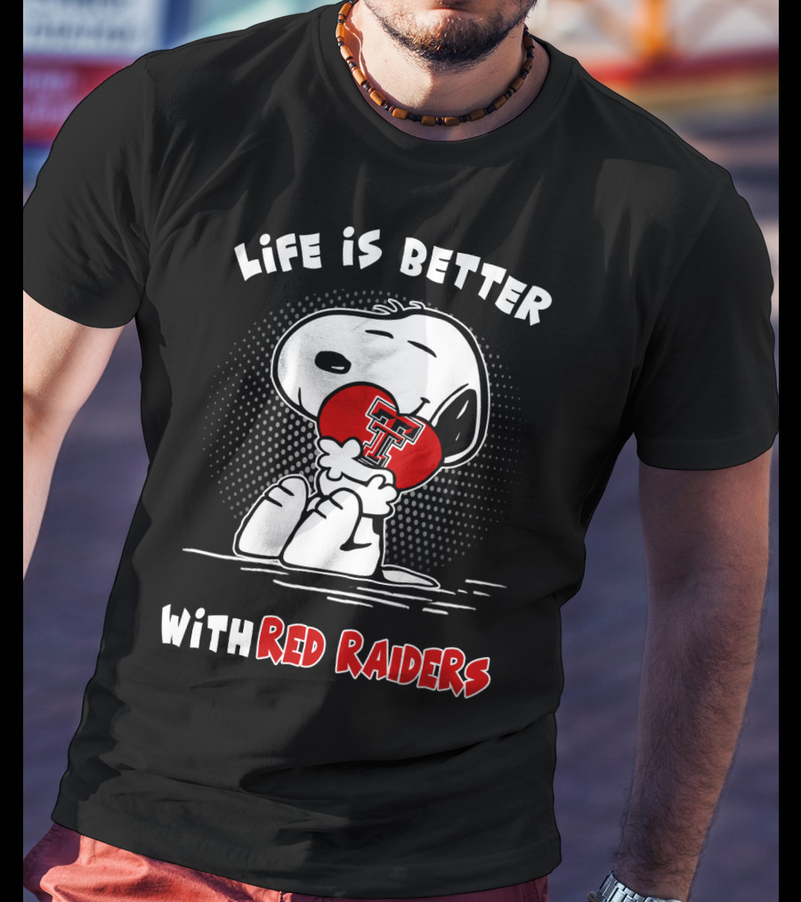 Life Is Better With Red Raiders Snoopy Hugging Texas Tech T-Shirt