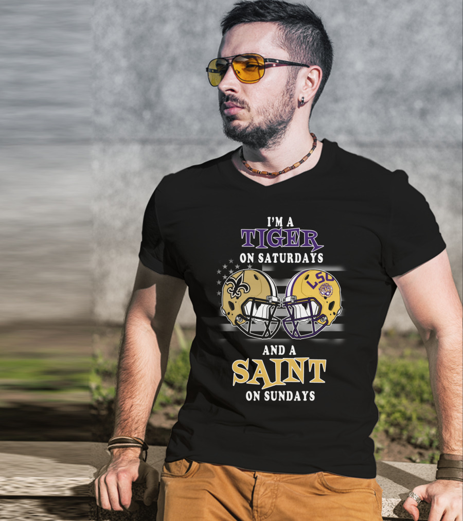 I'm A Tiger On Saturdays And A Saint On Sundays LSU Helmet Saints Helmet T-Shirt
